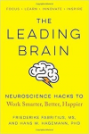 Leading Brain: Powerful Science-Based Strategies For Achieving Peak Performance