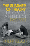 Summer of Theory - History of a Rebellion, 1960-1990: History of a Rebellion, 1960-1990