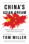 China's Asian Dream: Empire Building along the New Silk Road 2nd edition