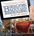 Buehler's Backyard Boatbuilding for the 21st Century 2nd edition