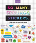 So. Many. Feelings Stickers: 2,700 Stickers for Every Mood