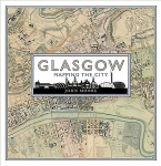 Glasgow: Mapping the City: Mapping the City