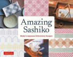 Amazing Sashiko: Modern Japanese Embroidery Designs