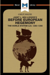 Analysis of Janet L. Abu-Lughod's Before European Hegemony: The World System A.D. 1250-1350