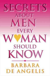Secrets About Men Every Woman Should Know 2nd Revised edition