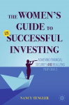The Women's Guide to Successful Investing: Achieving Financial Security and Realizing Your Goals, 2nd ed.
