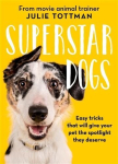 Little Book of Dog Tricks: Easy tricks that will give your pet the spotlight they deserve