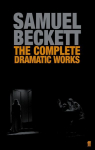 Complete Dramatic Works of Samuel Beckett Main