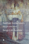 Nathan S&ouml;derblom: His Life and Work