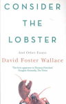 Consider The Lobster: Essays and Arguments New edition