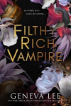 Filthy Rich Vampire: Twilight meets Bridgerton in this totally addictive and steamy vampire romance