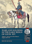 Wars and Soldiers in the Early Reign of Louis XIV Volume 3: The Armies of the Ottoman Empire 1645-1719