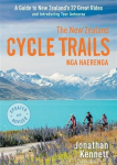 New Zealand Cycle Trails Nga Haerenga: A Guide to New Zealand's Great Rides 2nd edition