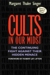 Cults in Our Midst: The Continuing Fight Against Their Hidden Menace Revised and Updated Edition