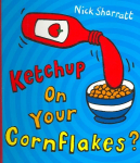 Ketchup on Your Cornflakes?