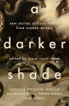 Darker Shade: New Stories of Body Horror from Women Writers