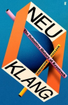 Neu Klang: The Definitive History of Krautrock Main