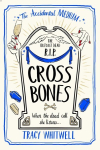 Cross Bones: The dead won't rest in the third book in this quirky crime series