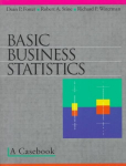 Basic Business Statistics: A Casebook 1st ed. 1998. 4th printing 2001