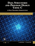 Data Structures And Program Design Using C: A Self-Teaching Introduction