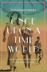 Once Upon a Time World: The Dark and Sparkling Story of the French Riviera, Once Upon a Time World: The Dark and Sparkling Story of the French Riviera