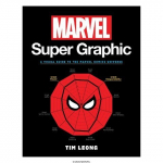 Marvel Super Graphic: A Visual Guide to the Marvel Comics Universe, Marvel Super Graphic: A Visual Guide to the Marvel Comics Universe