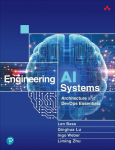 Engineering AI Systems: Architecture and DevOps Essentials, Engineering AI Systems: Architecture and DevOps Essentials