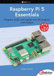Raspberry Pi 5 Essentials: Program, build, and master over 60 projects with Python, Raspberry Pi 5 Essentials: Program, build, and master over 60 projects with Python