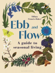 Ebb and Flow: A Guide to Seasonal Living, Ebb and Flow: A Guide to Seasonal Living