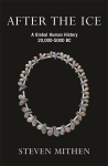 After the Ice: A Global Human History, 20,000 - 5000 BC, After the Ice: A Global Human History, 20,000 - 5000 BC
