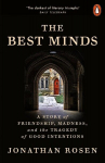 The Best Minds: A Story of Friendship, Madness, and the Tragedy of Good Intentions, The Best Minds: A Story of Friendship, Madness, and the Tragedy of Good Intentions