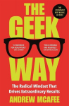 The Geek Way: The Radical Mindset That Drives Extraordinary Results, The Geek Way: The Radical Mindset That Drives Extraordinary Results