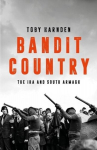 Bandit Country: The IRA and South Armagh, Bandit Country: The IRA and South Armagh
