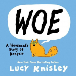 Woe: A Housecats Story of Despair: (A Graphic Novel), Woe: A Housecats Story of Despair: (A Graphic Novel)