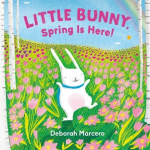 Little Bunny, Spring Is Here!, Little Bunny, Spring Is Here!
