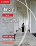 History for the IB Diploma Paper 2 Causes and Effects of 20th Century Wars with Digital Access (2 Years), History for the IB Diploma Paper 2 Causes and Effects of 20th Century Wars with Digital Access (2 Years)