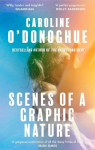 Scenes of a Graphic Nature: A perfect page-turner . . . I loved it - Dolly Alderton, Scenes of a Graphic Nature: A perfect page-turner . . . I loved it - Dolly Alderton
