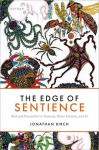 The Edge Of Sentience: Risk and Precaution in Humans, Other Animals, and AI, The Edge Of Sentience: Risk and Precaution in Humans, Other Animals, and AI