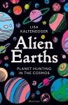 Alien Earths: Planet Hunting in the Cosmos, Alien Earths: Planet Hunting in the Cosmos