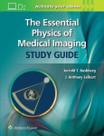 The Essential Physics of Medical Imaging Study Guide, The Essential Physics of Medical Imaging Study Guide