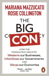The Big Con: How the Consulting Industry Weakens our Businesses, Infantilizes our Governments and Warps our Economies, The Big Con: How the Consulting Industry Weakens our Businesses, Infantilizes our Governments and Warps our Economies