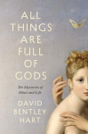 All Things Are Full of Gods: The Mysteries of Mind and Life, All Things Are Full of Gods: The Mysteries of Mind and Life