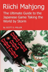 Riichi Mahjong: The Ultimate Guide to the Japanese Game Taking the World By Storm, Riichi Mahjong: The Ultimate Guide to the Japanese Game Taking the World By Storm