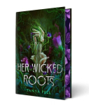 Her Wicked Roots, Her Wicked Roots