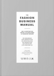 The Fashion Business Manual: An Illustrated Guide to Building a Fashion Brand, The Fashion Business Manual: An Illustrated Guide to Building a Fashion Brand