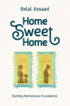 Home Sweet Home: Building Harmonious Foundations, Home Sweet Home: Building Harmonious Foundations