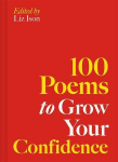 100 Poems to Grow Your Confidence, 100 Poems to Grow Your Confidence