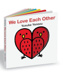 We Love Each Other: An Interactive Book Full of Animals and Hugs, We Love Each Other: An Interactive Book Full of Animals and Hugs
