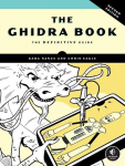 The Ghidra Book: The Definitive Guide, The Ghidra Book: The Definitive Guide