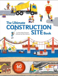 Ultimate Construction Site Book: From Around the World
